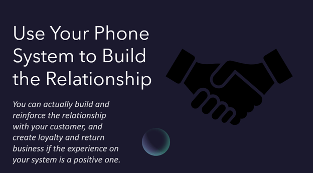 A poster that says use your phone system to build the relationship