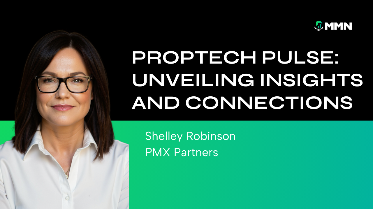Shelley Robinson of PMX Partners; Proptech Pulse title card; woman in glasses, white shirt; green and black background.