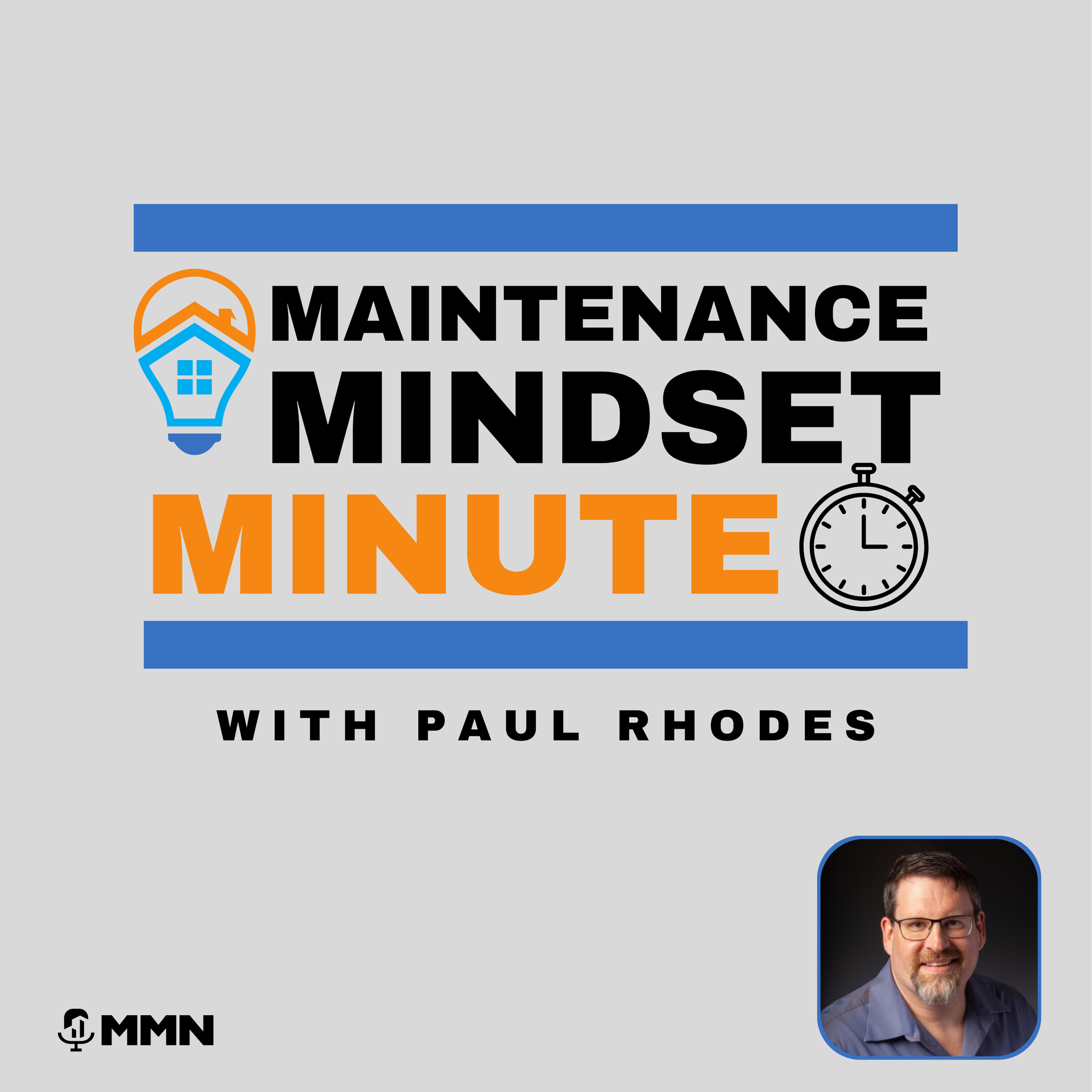 Podcast logo: "Maintenance Mindset Minute" title with lightbulb/house icon, clock, and Paul Rhodes portrait.