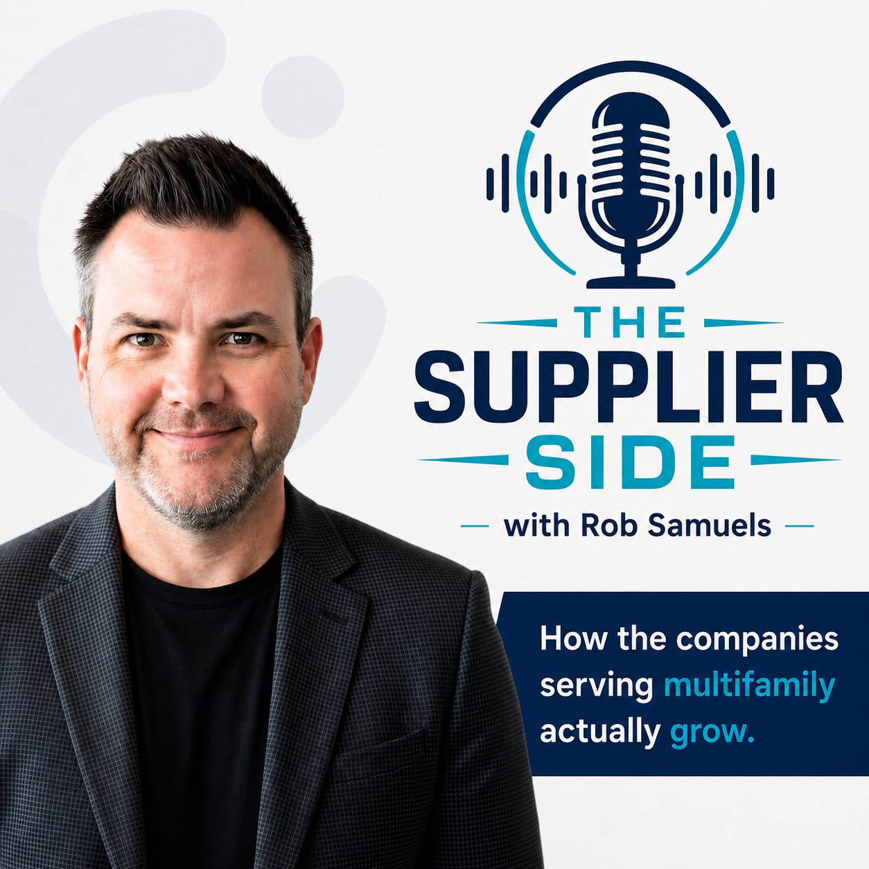 Podcast cover for “The Supplier Side” with Rob Samuels and text: “How the companies serving multifamily actually grow.”