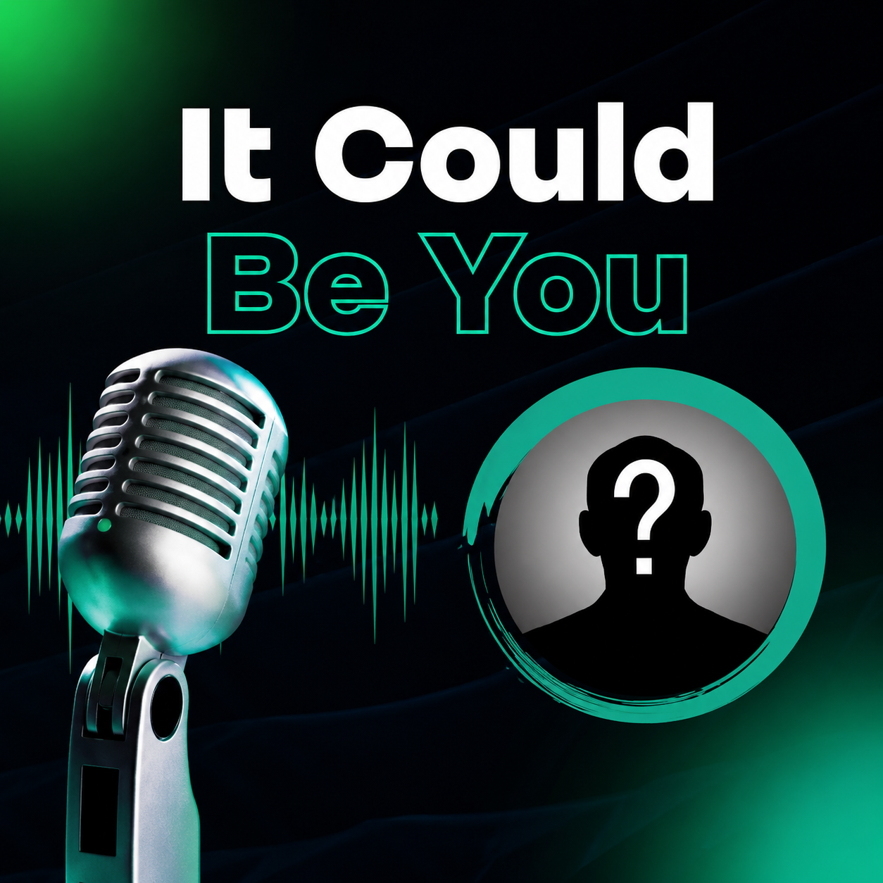 Podcast-style graphic with microphone, waveform, and text “It Could Be You” beside a question mark silhouette