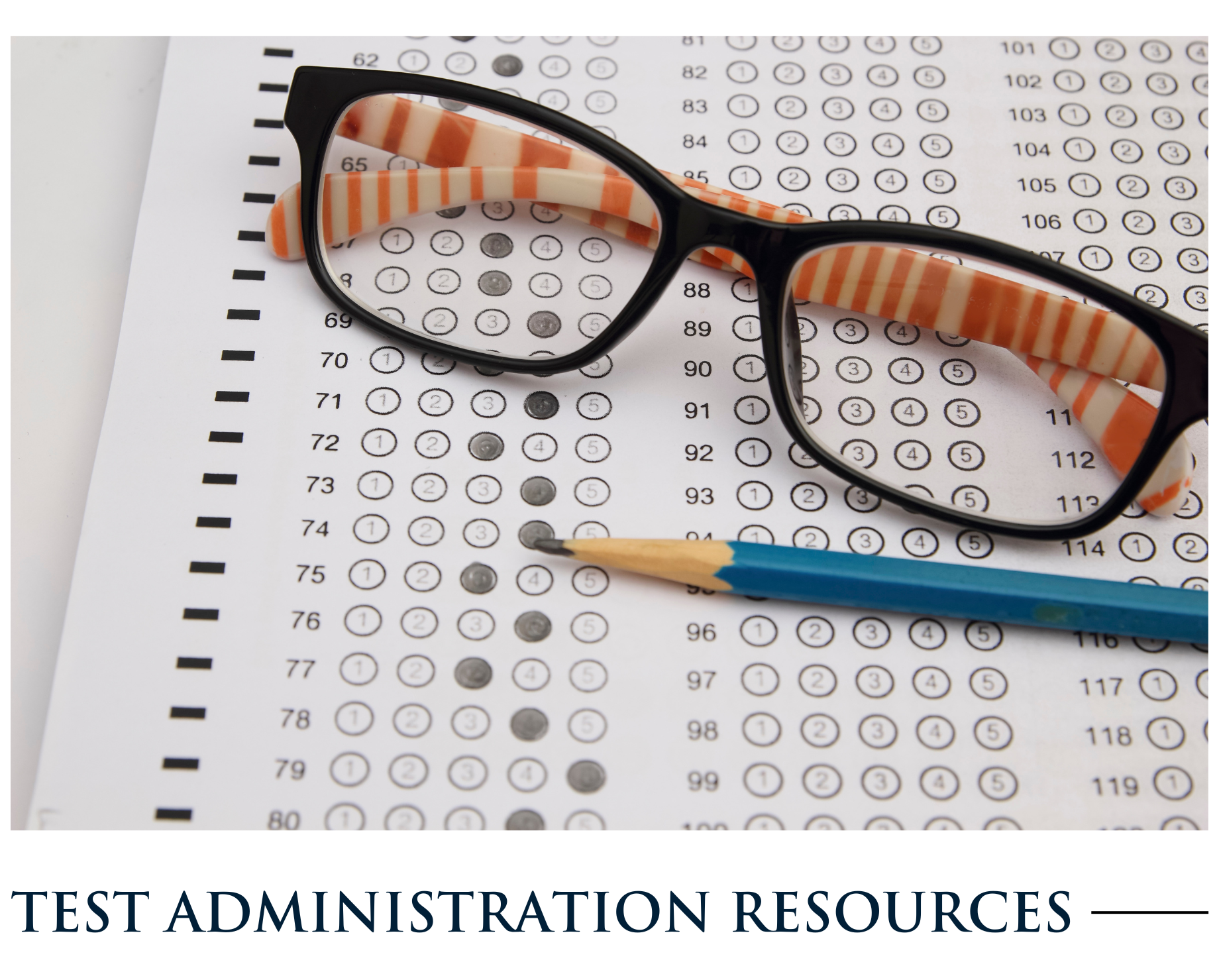 A pair of glasses and a pencil on top of a test administration form