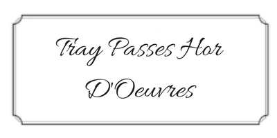 Tray passes for d'oeuvres sign in gray cursive border