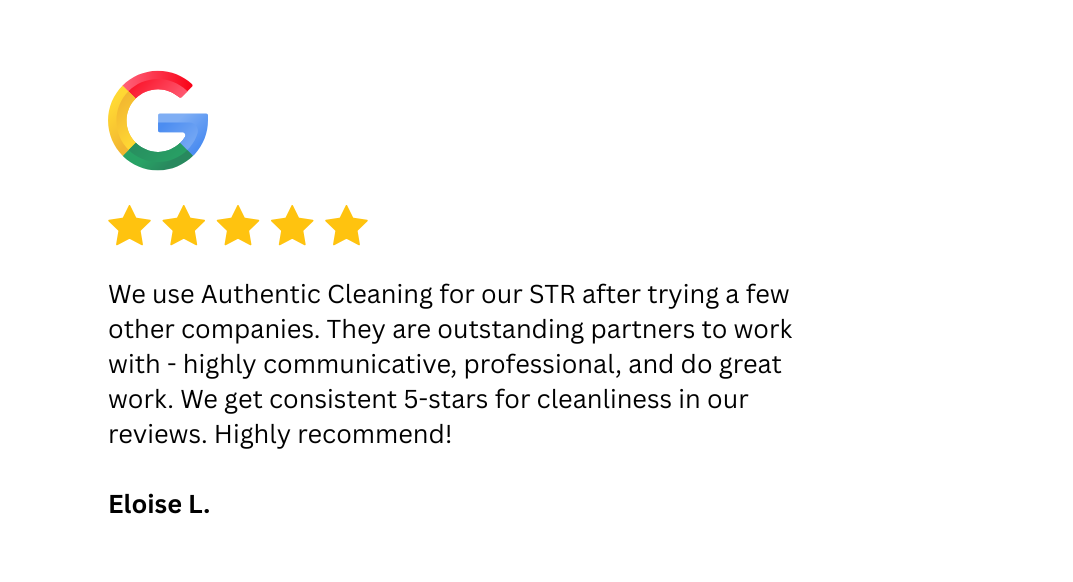 Google review with 5 stars praising Authentic Cleaning's consistent cleanliness for an STR.