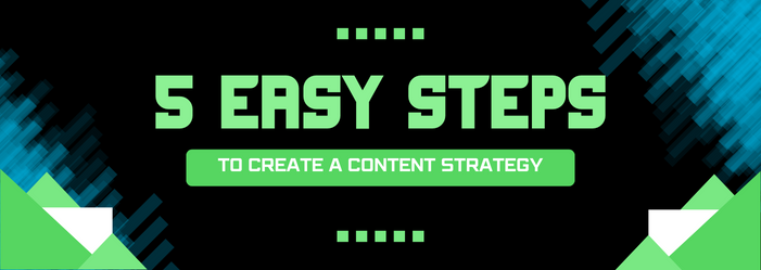 5 EASY WAYS TO CREATE A CONTENT STRATEGY IN 2024