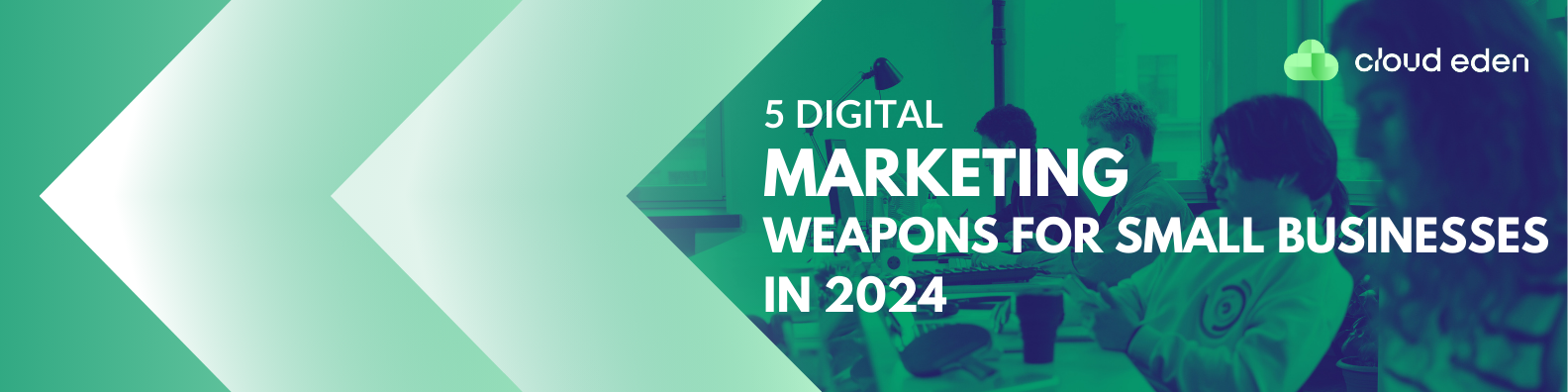 5 Digital Marketing Weapons for small businesses in 2024