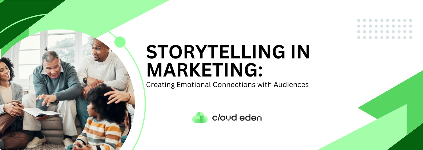 Storytelling in Marketing: Creating Emotional Connections