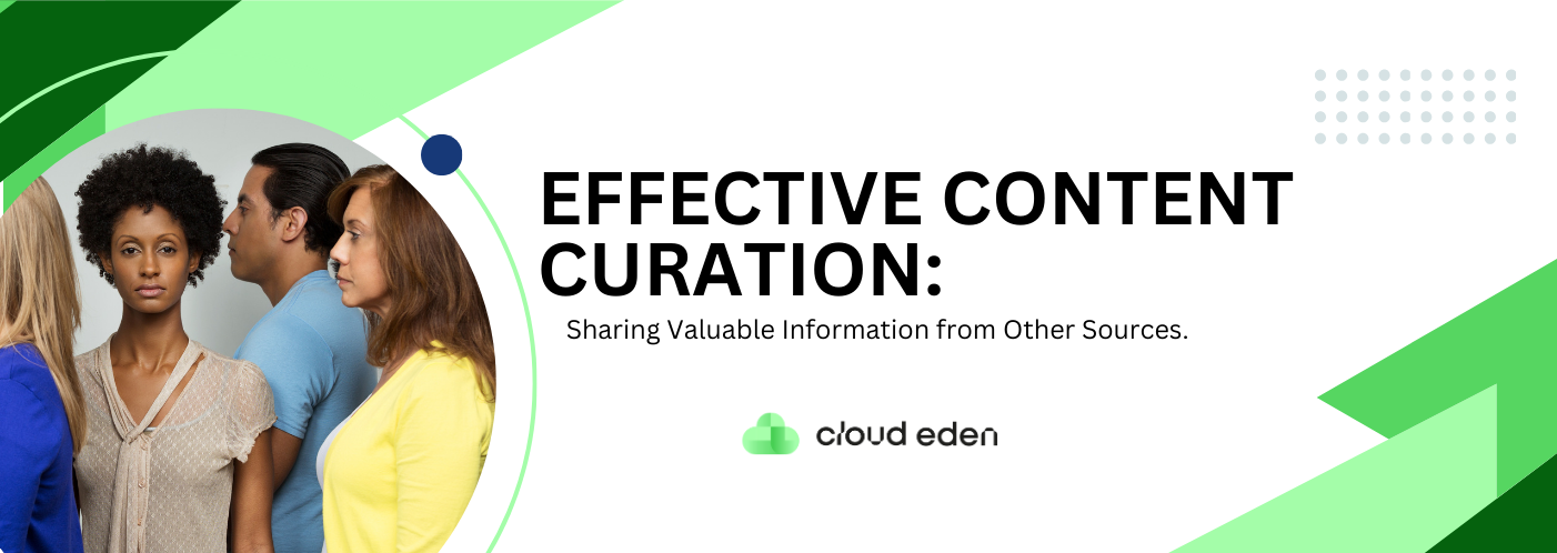 Effective Content Curation: Sharing Valuable Information from Other Sources