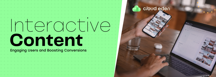 Interactive Content: 
Interactive Content: Engaging Users and Boosting Conversions