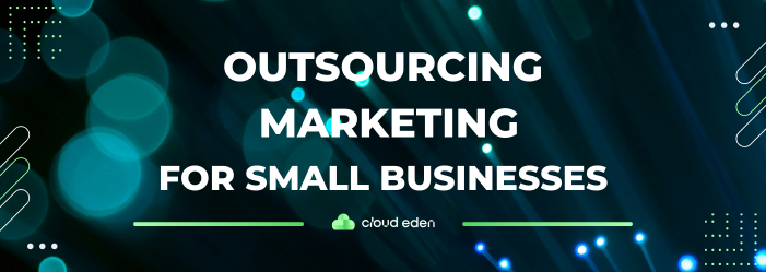 Outsourcing Marketing For Small Business