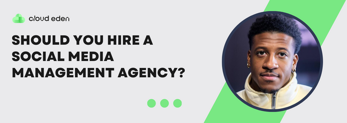 Should You Hire a Social Media Management Agency?
