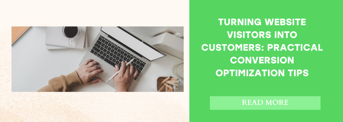 Turning Website Visitors into Customers: Practical Conversion Optimization Tips