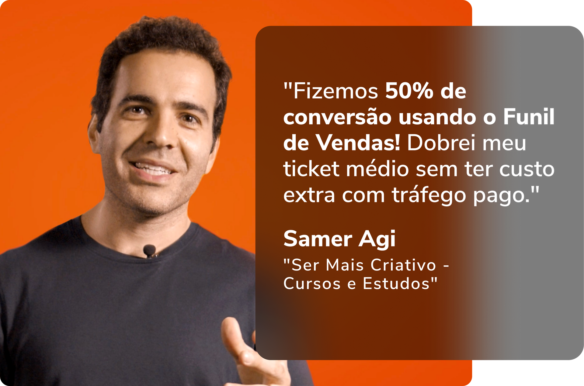 Depoimento de Samer Agi sobre aumento de 50% de conversão