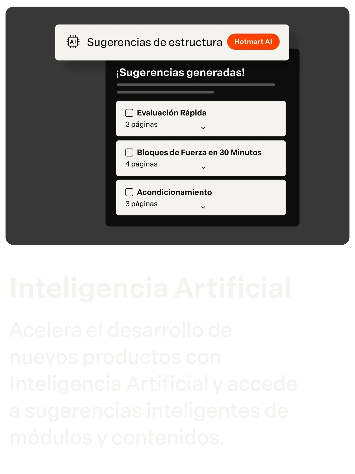 Inteligência Artificial
Acelere o desenvolvimento  de novos produtos com inteligência artificial e tenha acesso a sugestões inteligentes de módulos e conteúdos.