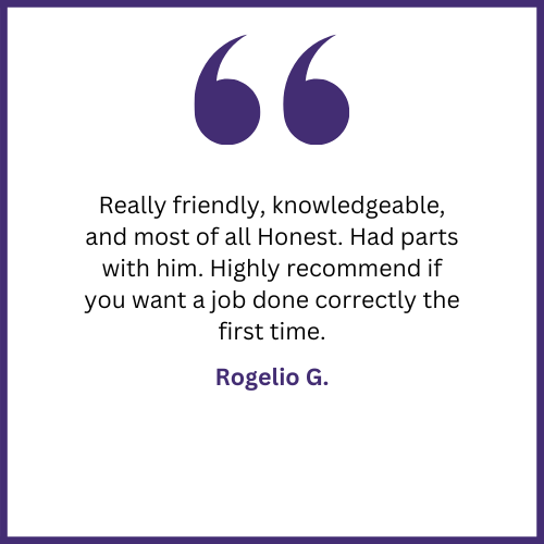 A quote from rogelio g. is really friendly , knowledgeable , and most of all honest.