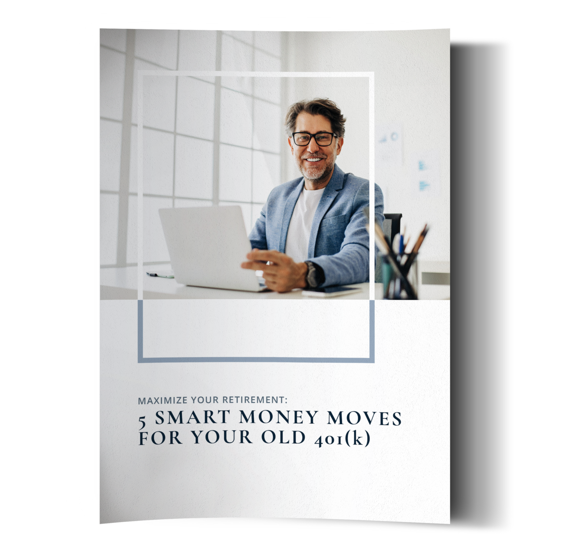 Man sitting at a laptop with a book titled “5 Smart Money Moves for Your Old 401(k)”