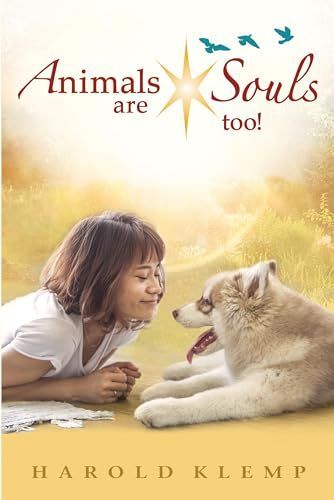 Animals are souls too by harold klemp is a book about animals and souls.