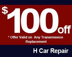 $100 Off,  * Offer Valid on Any Transmission Replacement