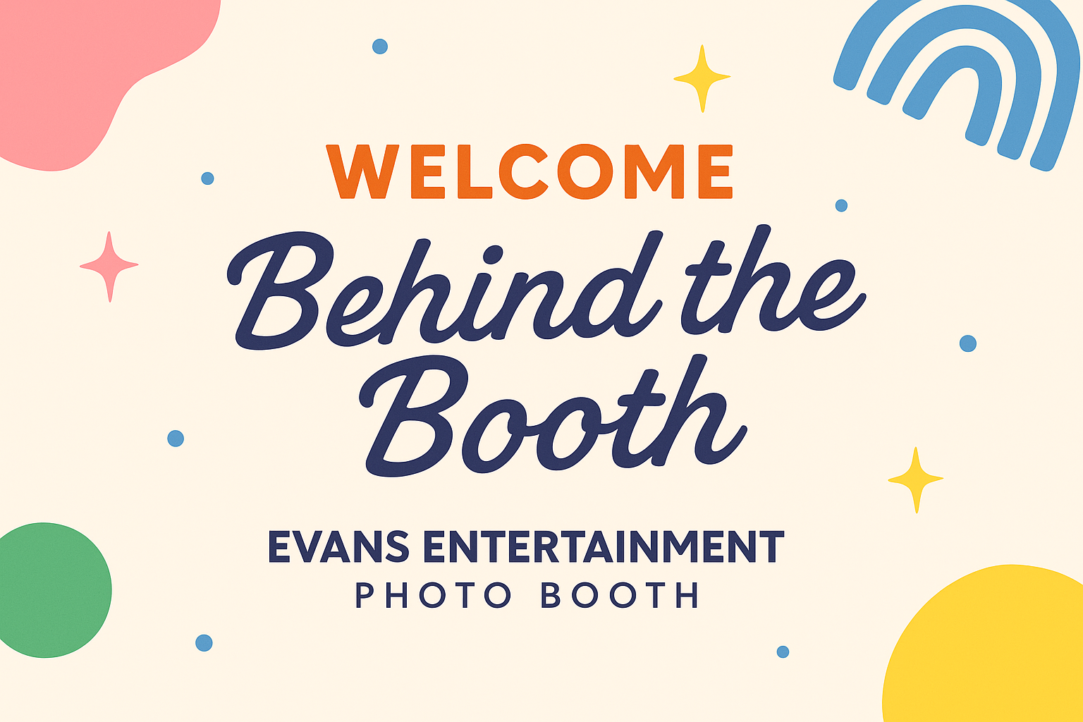 Welcome behind the booth evans entertainment photo booth