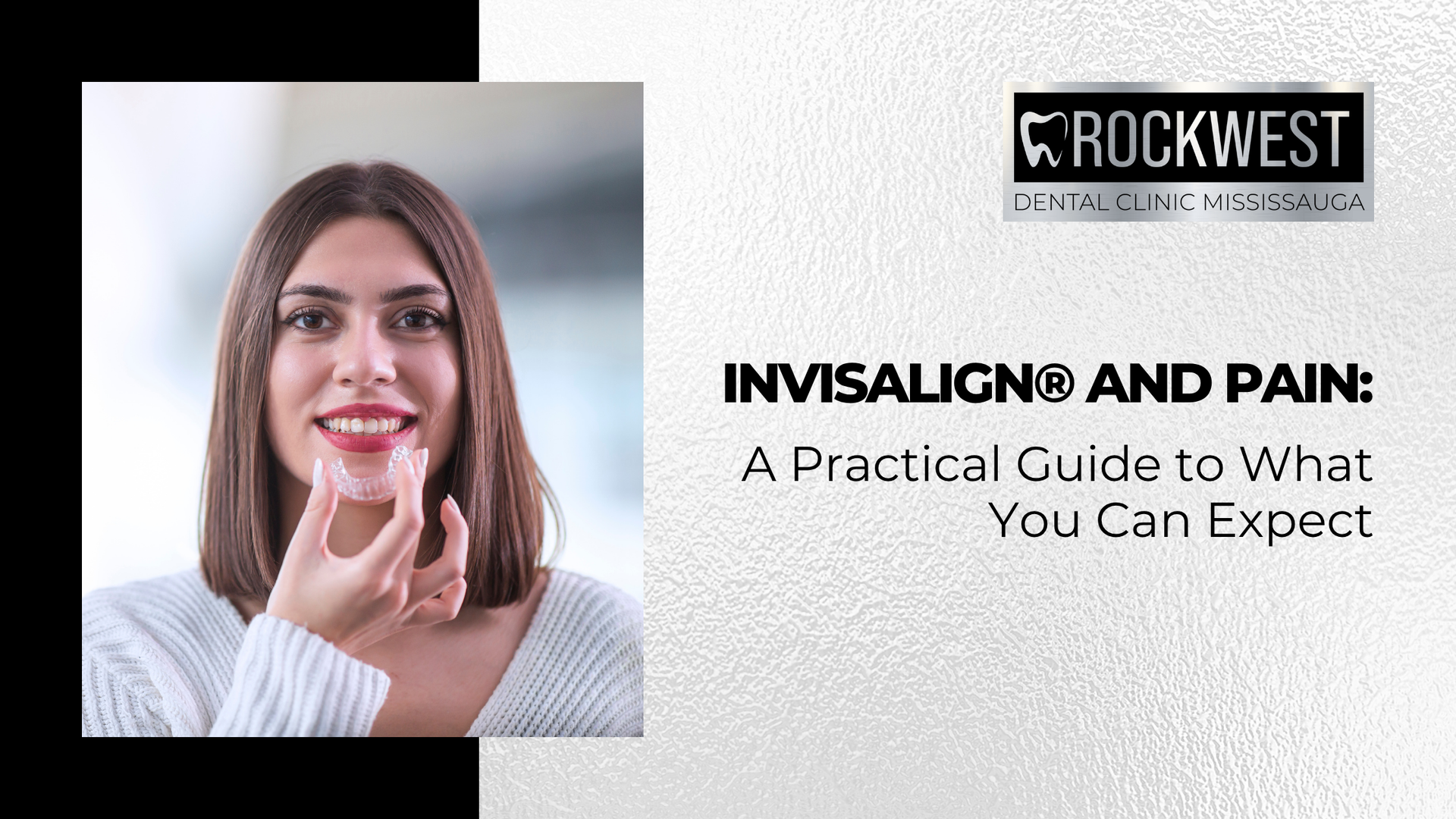 Woman holding Invisalign aligner, Rockwest logo. Text reads, 