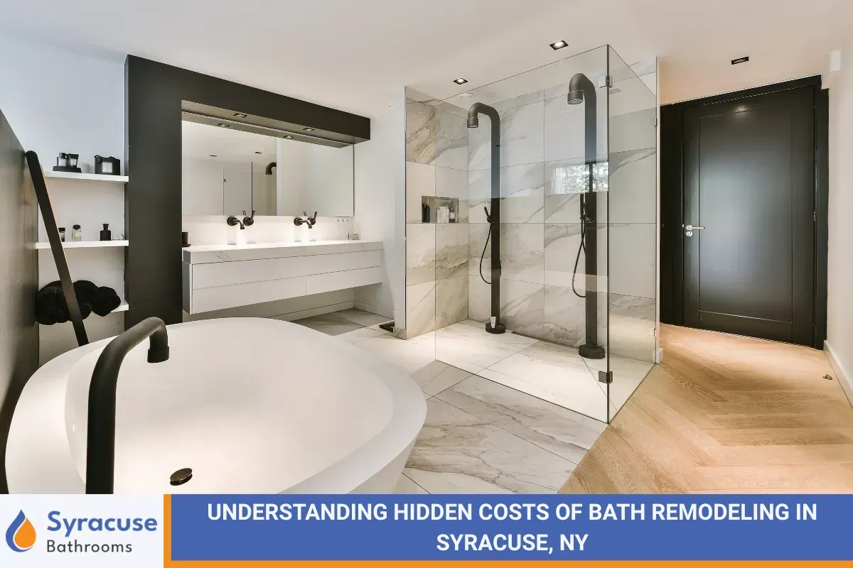 Understanding Hidden Costs of Bath Remodeling in Syracuse, NY