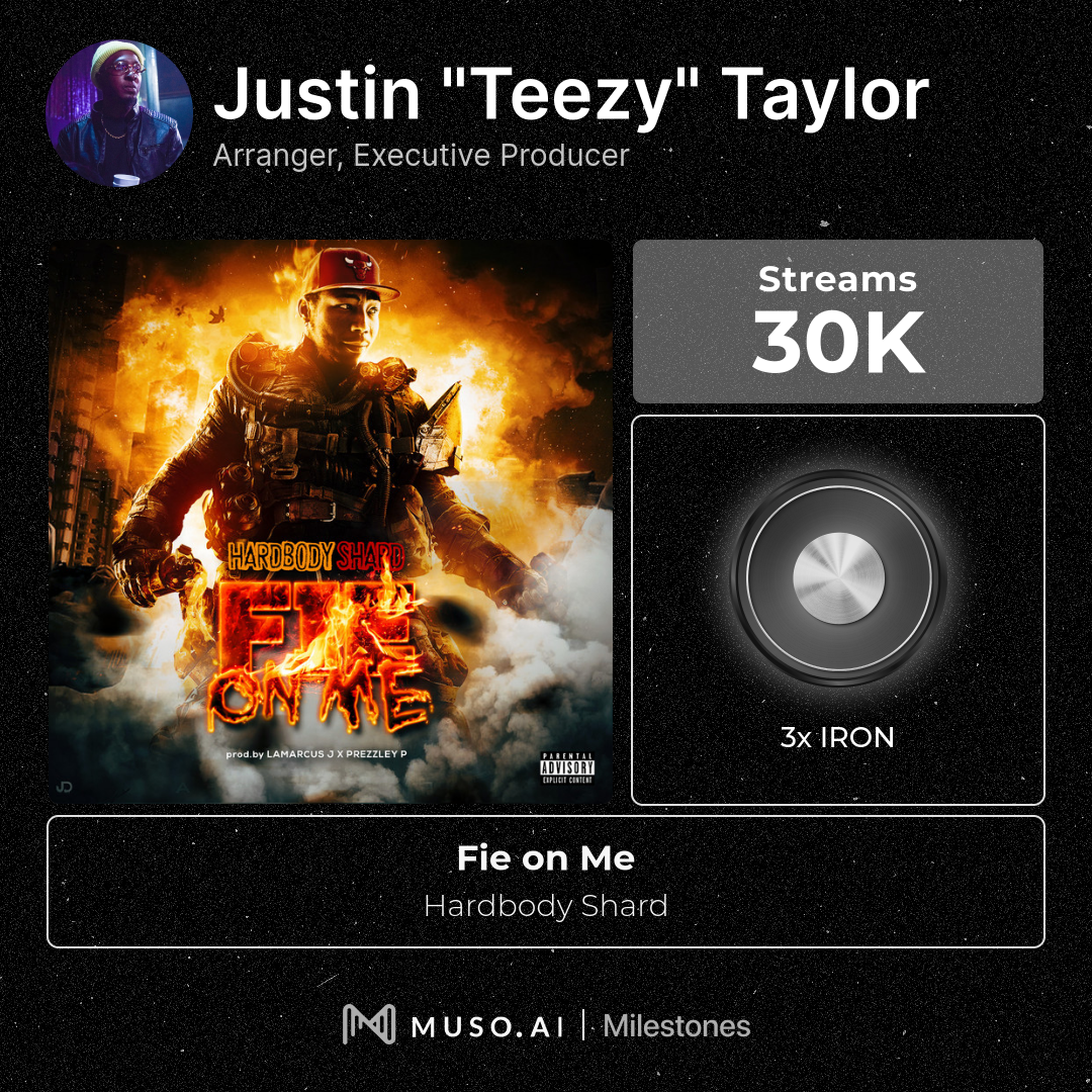 Justin ' teezy ' taylor has 30k streams