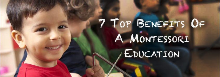 7 Top Benefits of A Montessori Preschool