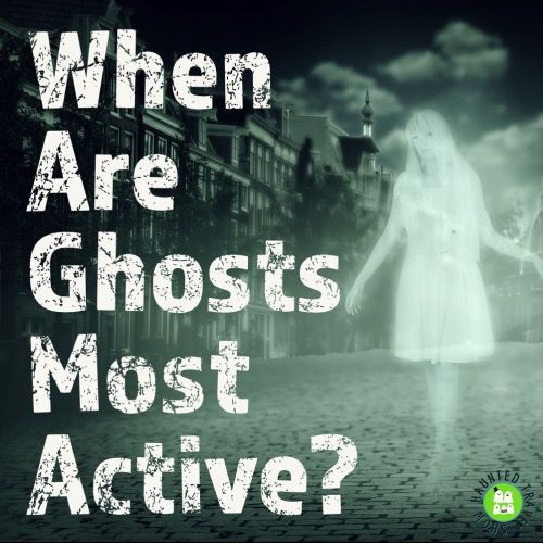 When Are Ghosts Most Active