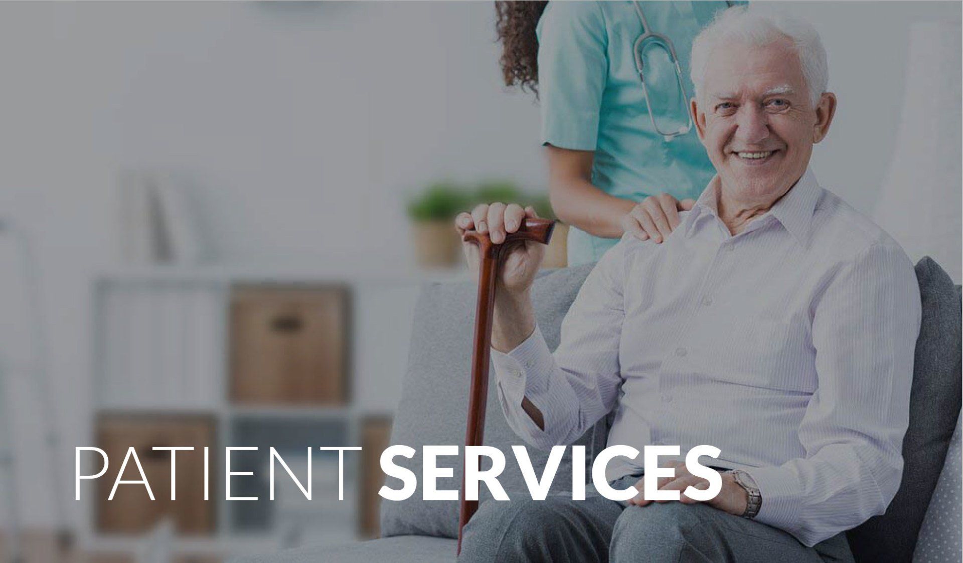 A smiling older gentleman with a cane and a medical professional caring for him and the text