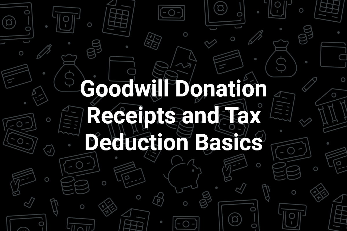 Title card: Goodwill Donation Receipts and Tax Deduction Basics, black background with white illustrations of financial items.