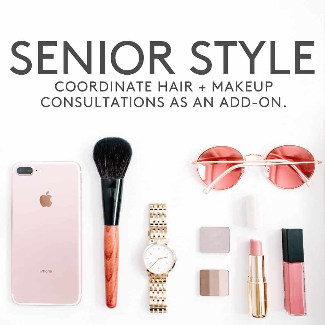 A poster that says senior style coordinates hair and makeup consultations as an add-on