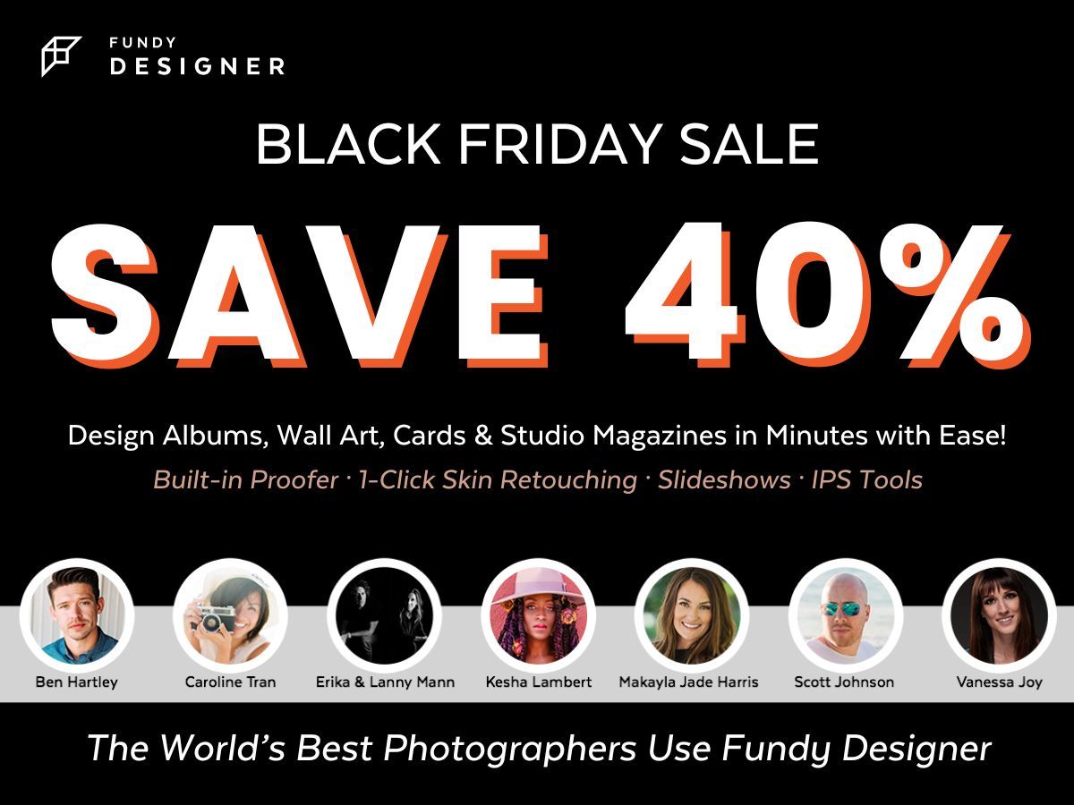 The world 's best photographers use fundy designer for a black friday sale.