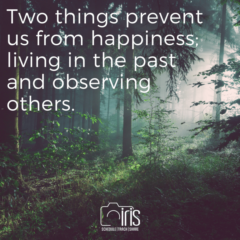 A poster that says two things prevent us from happiness living in the past and observing others