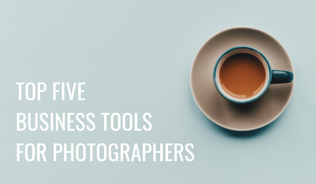 A cup of coffee on a saucer with the words top five business tools for photographers