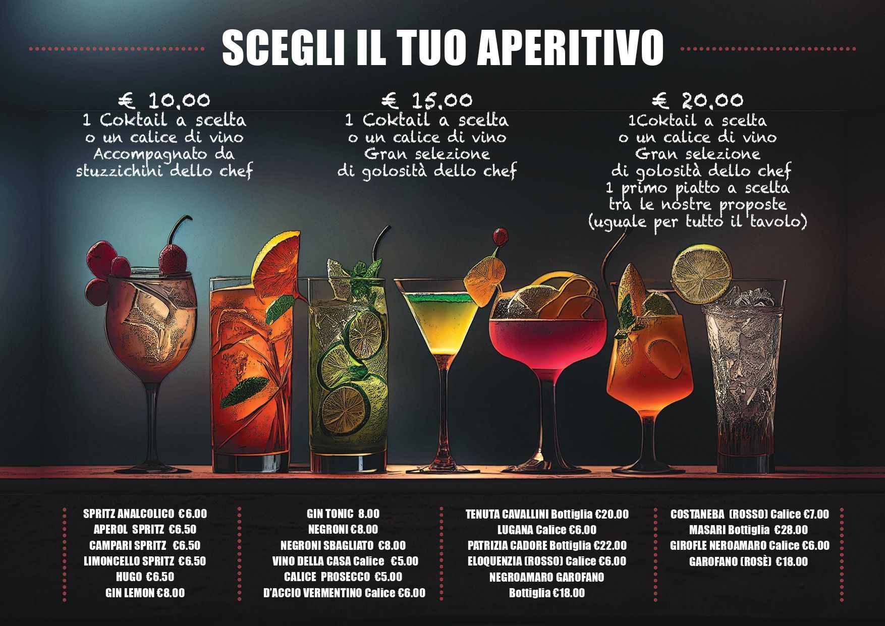 Un menù di bevande con cocktail colorati, dai 10 ai 20 euro, accompagnati da vari stuzzichini.