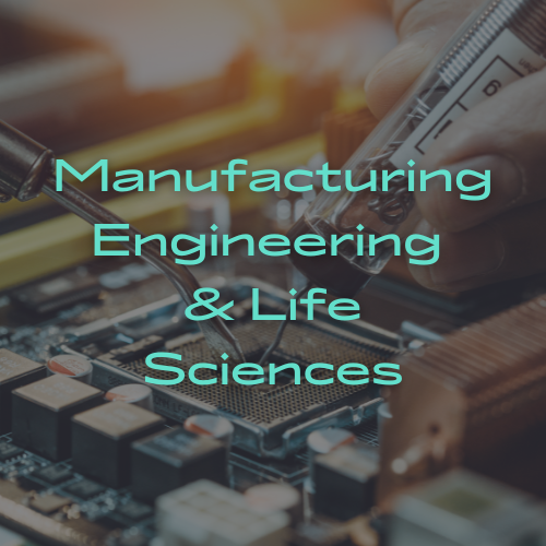 Manufacturing Engineering & Life Sciences text over circuit board and tools.