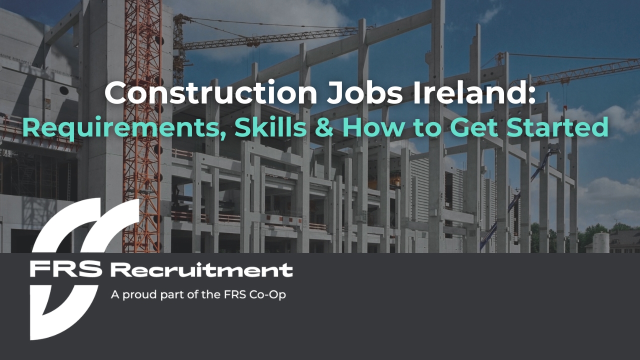 construction jobs Ireland