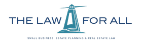 Logo for "The Law For All," a law firm with a lighthouse graphic and text "Small Business, Estate Planning & Real Estate Law."