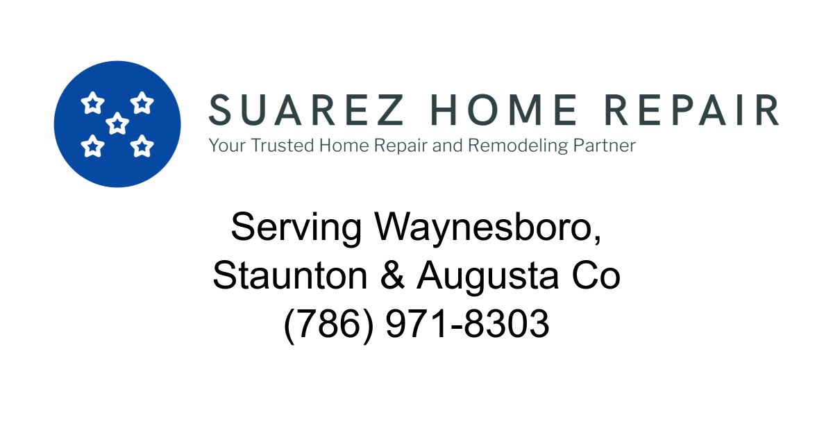 Suarez Home Repair | Waynesboro | Staunton | Augusta County Remodel