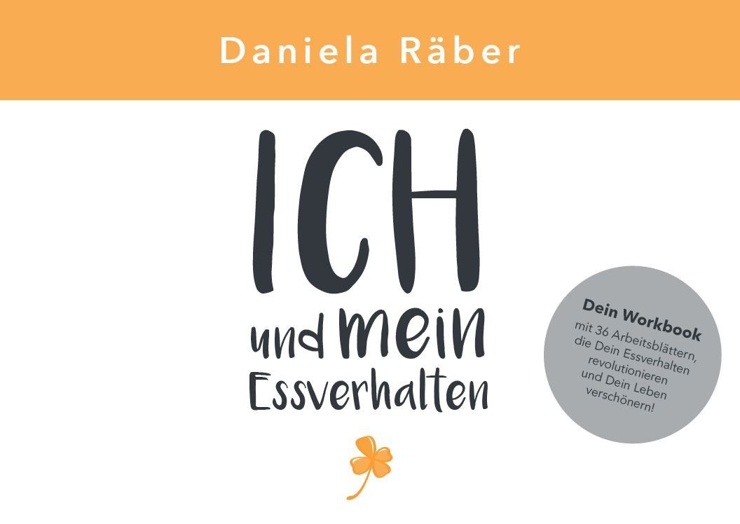 Daniela Räber: Ich und mein Essverhalten