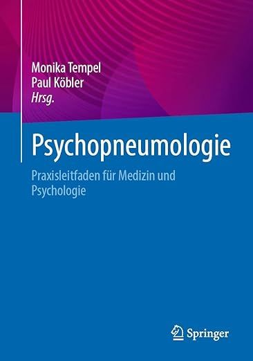 Monika Tempel, Paul Köbler (Hg.): Psychopneumologie. Praxisleitfaden für Medizin und Psychologie.