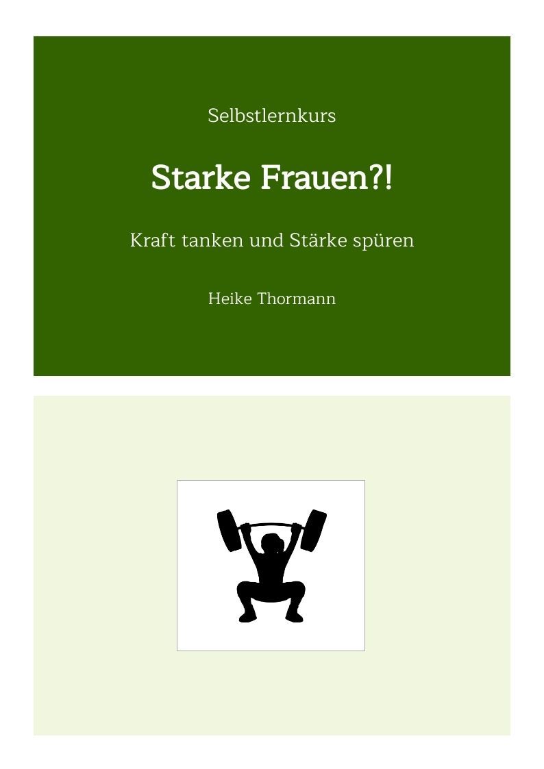 Selbstlernkurs: Starke Frauen?! Kraft tanken und Stärke spüren.