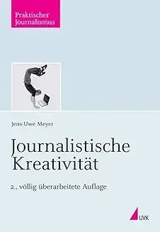 Jens-Uwe Meyer: Journalistische Kreativität