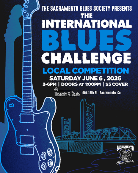 Blue poster for Sacramento Blues Society’s International Blues Challenge local competition, June 6, 2026.