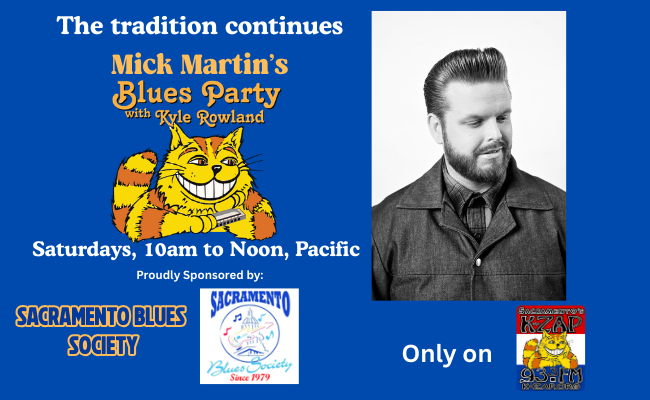 Blue event flyer for Mick Martin’s Blues Party with host photo and Sacramento Blues Society logo, Saturdays 10 am Pacific