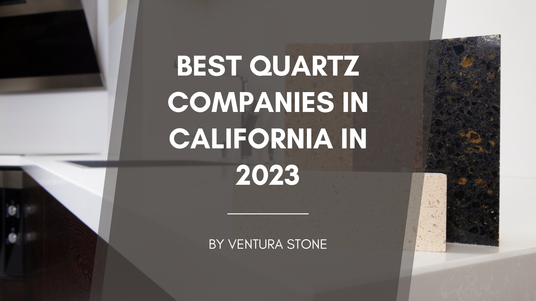 Best Quartz Companies In California In 2023