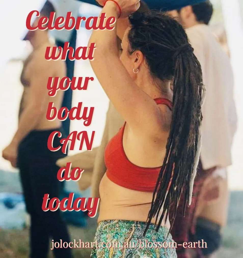 Celebrate what your body CAN do today.