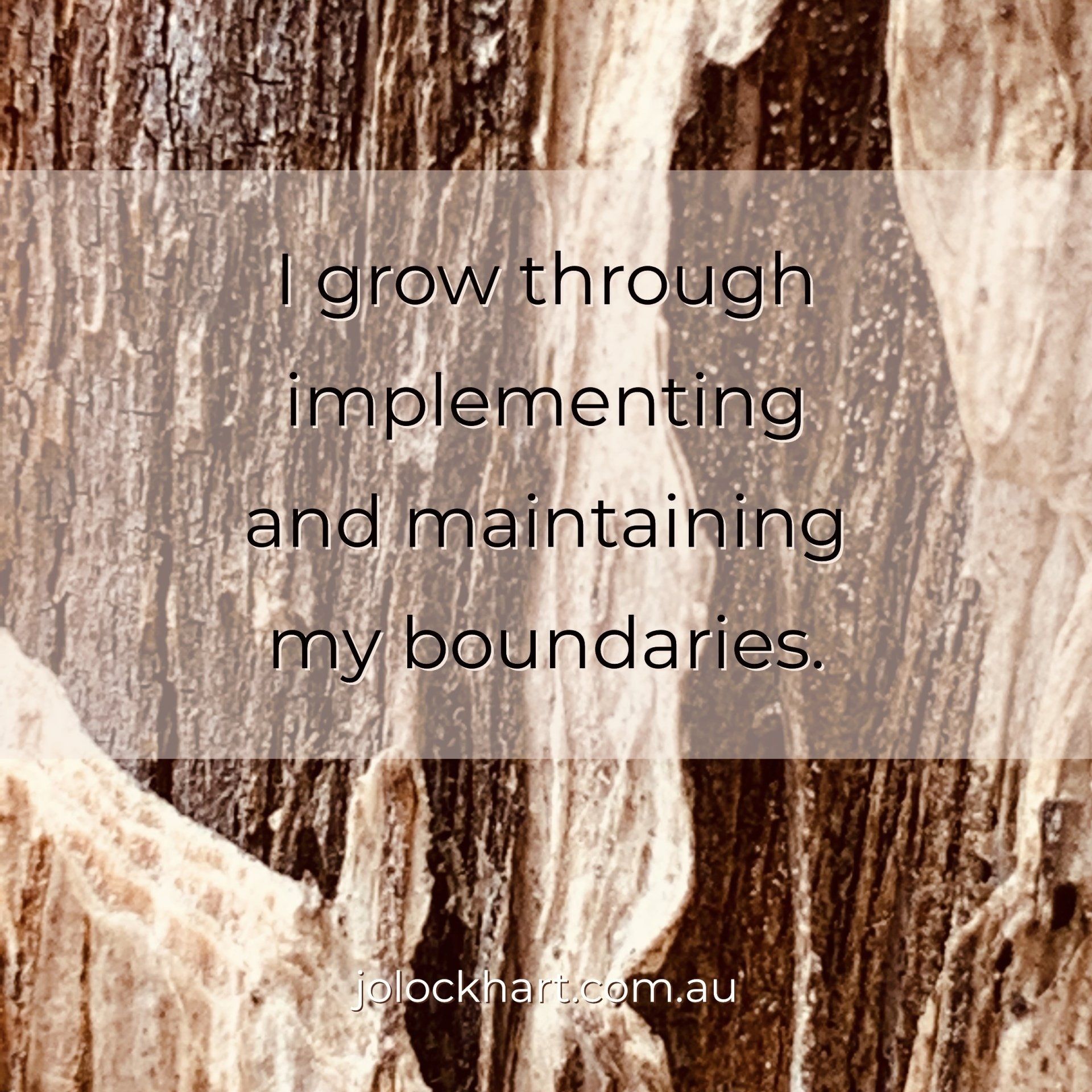 I grow through implementing and maintaining my boundaries