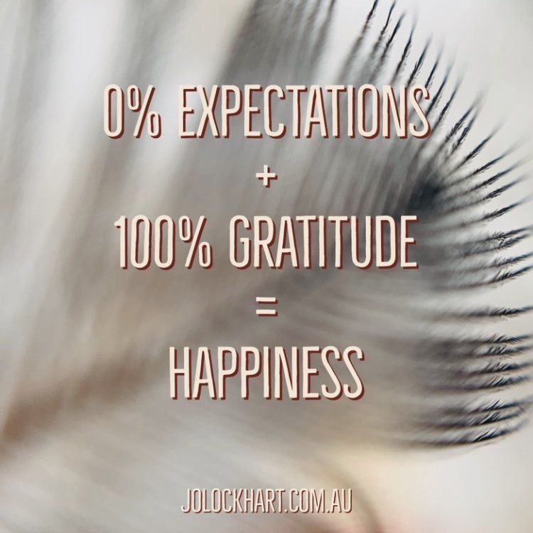 0% expectations + 100% gratitude = happiness