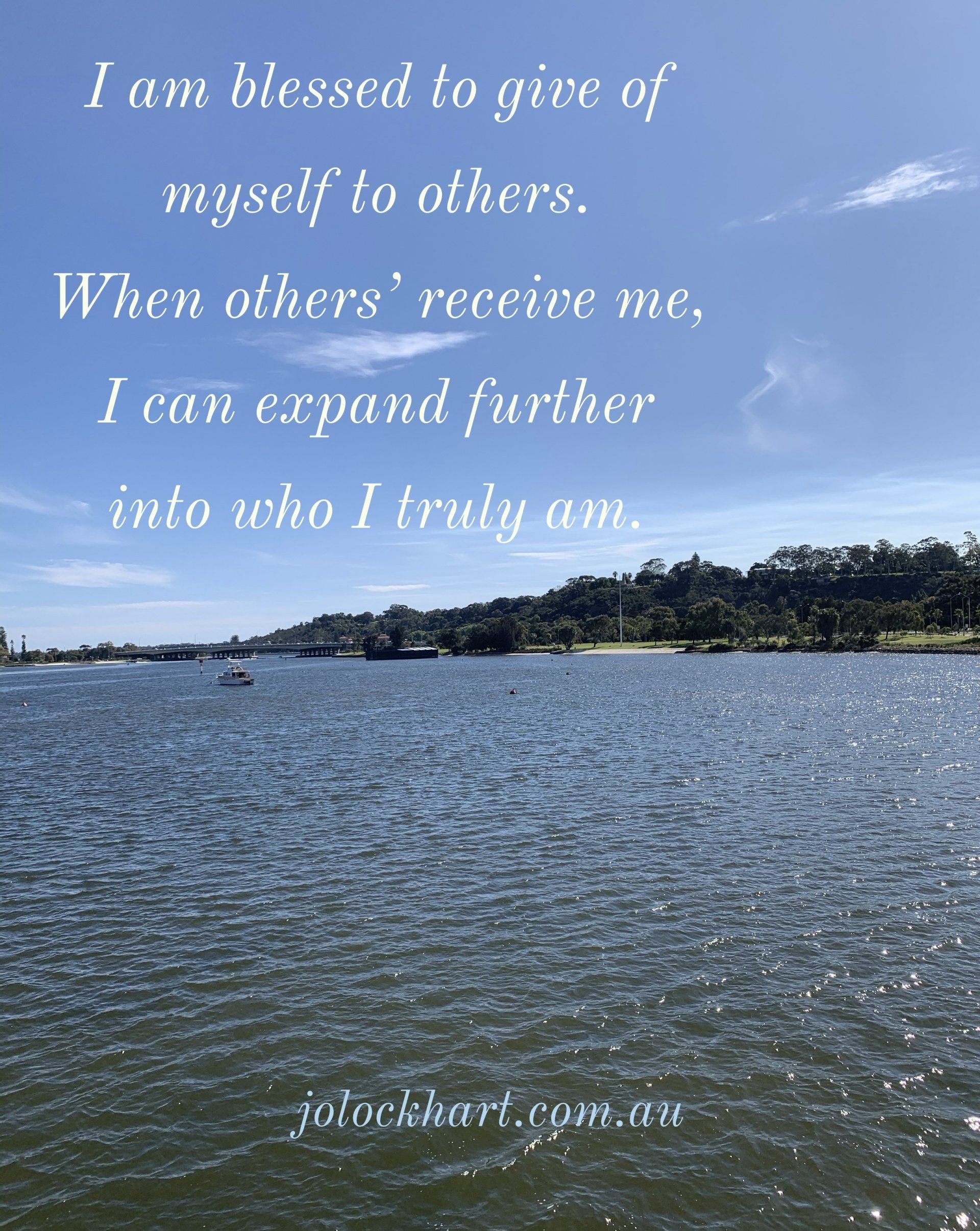 I am blessed to give of myself to others.